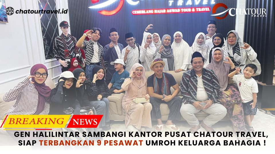 Gen Halilintar Sambangi Kantor Pusat Chatour Travel, Siap Terbangkan 9 Pesawat Jamaah Umroh Keluarga Bahagia!
