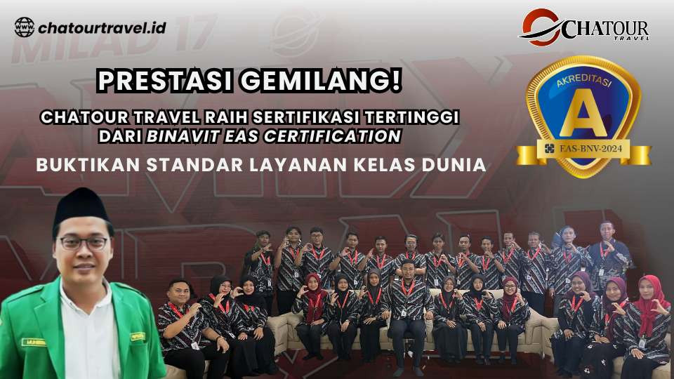 PRESTASI GEMILANG! Chatour Travel Raih Sertifikasi Tertinggi dari Binavit EAS Certification, Buktikan Standar Layanan Kelas Dunia