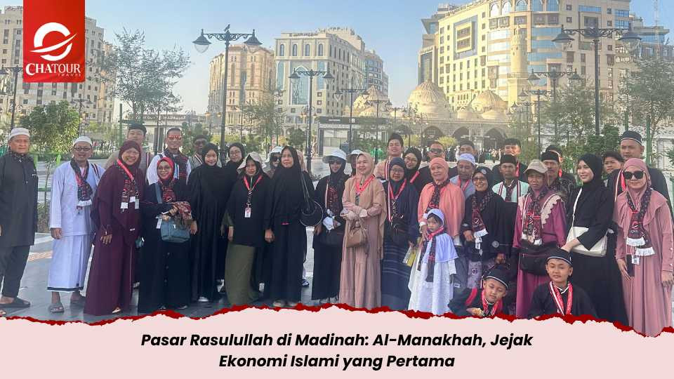Pasar Rasulullah di Madinah: Al-Manakhah, Jejak Ekonomi Islami yang Pertama
