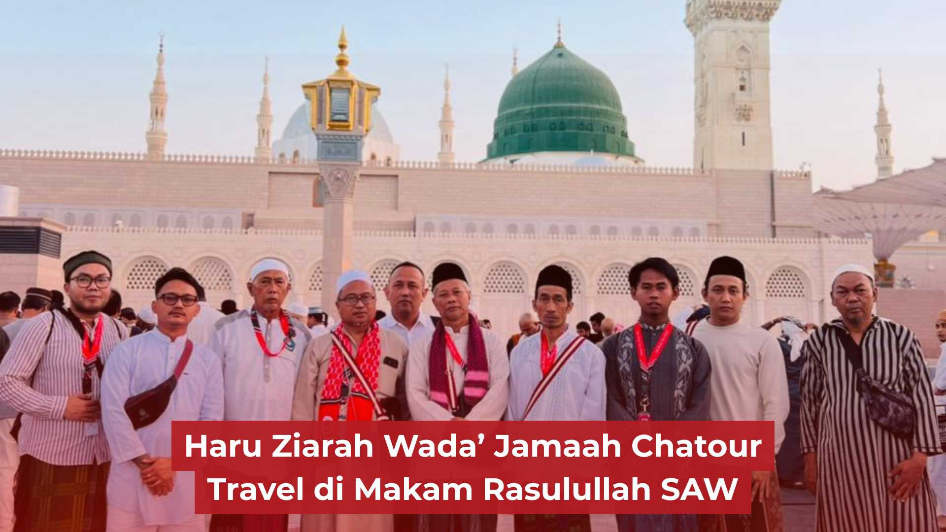 Haru Ziarah Wada’ Jamaah Chatour Travel di Makam Rasulullah SAW