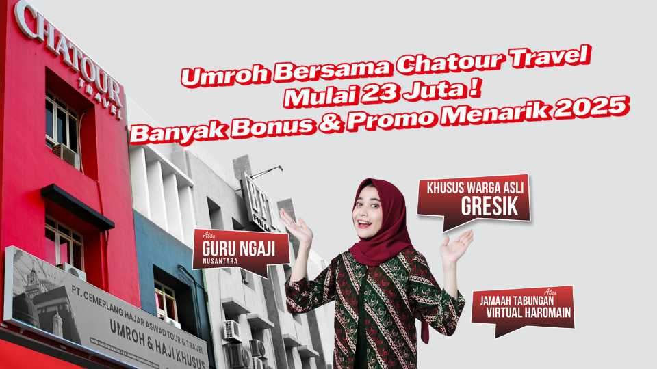 Umroh Bersama Chatour Travel: Mulai 23 Juta, Banyak Bonus & Promo Menarik 2025