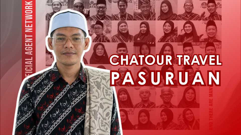 Terpercaya! Layanan Informasi Umroh dan Haji Chatour Travel Pasuruan