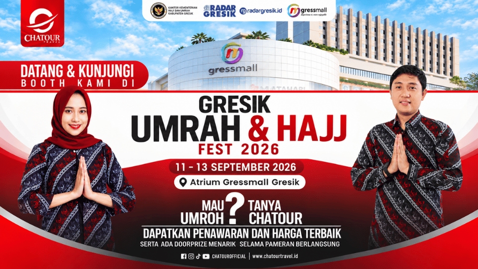 Meriahkan Gresik Umrah & Hajj Fest 2026 di Gressmall: Chatour Travel Memberikan Banyak Penawaran Menarik!